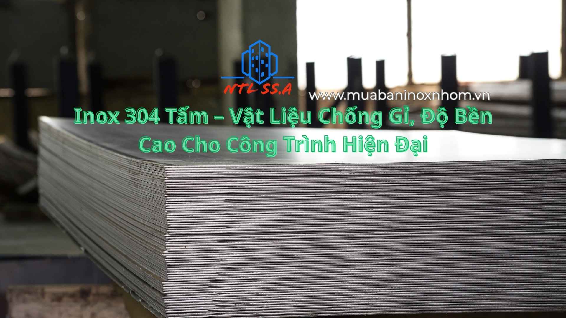 Inox 304 Tấm – Vật Liệu Chống Gỉ, Độ Bền Cao Cho Công Trình Hiện Đại